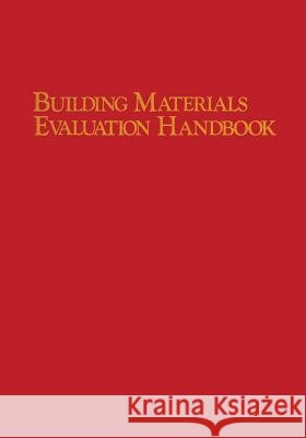 Building Materials Evaluation Handbook Forrest Wilson 9781468466522 Springer - książka