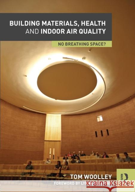 Building Materials, Health and Indoor Air Quality: No Breathing Space? Tom Woolley 9781138934498 Routledge - książka