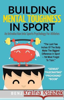 Building Mental Toughness In Sport: An Introduction Into Sports Psychology For Athletes Bonetti, Benjamin P. 9781537147352 Createspace Independent Publishing Platform - książka