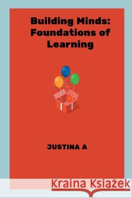 Building Minds: Foundations of Learning Justina A 9789644660603 Justina a - książka