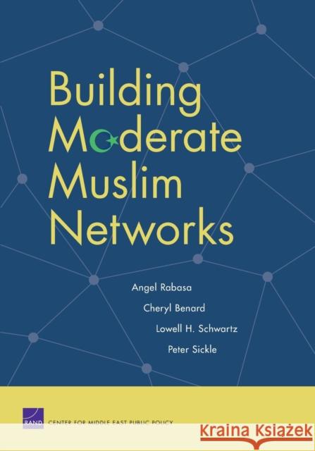 Building Moderate Muslim Networks Angel Rabasa 9780833041227 RAND Corporation - książka