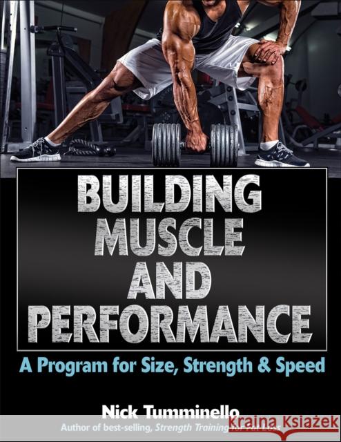 Building Muscle and Performance: A Program for Size, Strength & Speed Nick Tumminello 9781492512707 Human Kinetics Publishers - książka