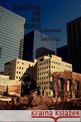 Building of the Ruins Katherine Sheffield 9781434396228  - książka