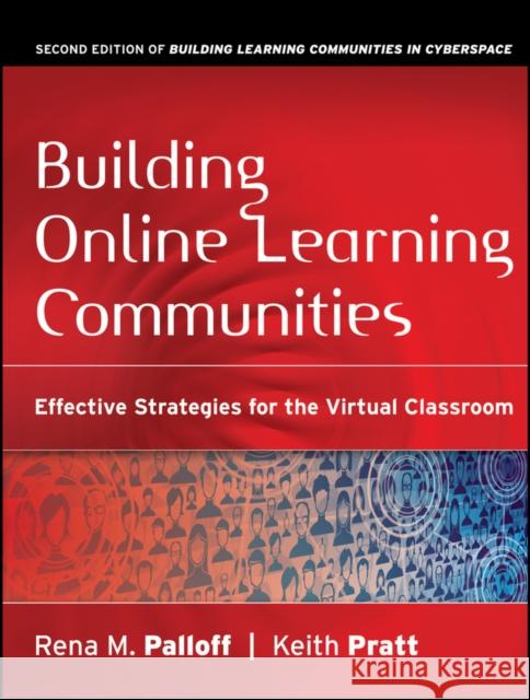 Building Online Learning Communities: Effective Strategies for the Virtual Classroom Palloff, Rena M. 9780787988258 Jossey-Bass - książka