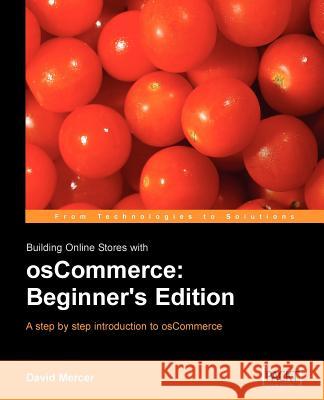 Building Online Stores with Oscommerce: Beginner Edition Mercer, David 9781904811886 Packt Publishing - książka