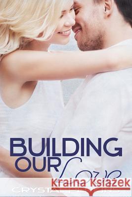 Building Our Love Crystal Perkins 9781500478681 Createspace - książka