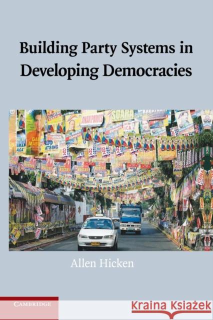 Building Party Systems in Developing Democracies Allen Hicken 9781107437104 Cambridge University Press - książka