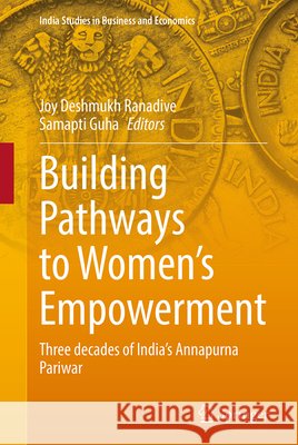 Building Pathways to Women's Empowerment: Three Decades of India's Annapurna Pariwar Joy Deshmukh Ranadive Samapti Guha 9789819571581 Springer - książka