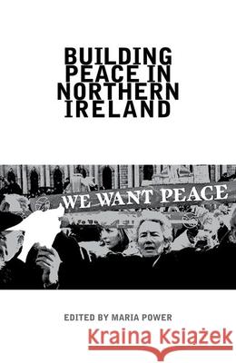 Building Peace in Northern Ireland Maria Power 9781781380086 Liverpool University Press - książka