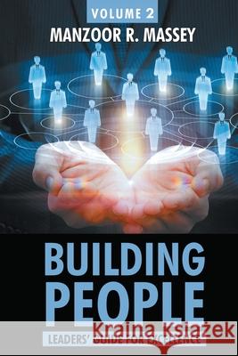 Building People: Leaders Guide for Excellence Volume 2 Manzoor Massey 9781637909263 Infusedmedia - książka
