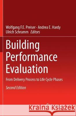 Building Performance Evaluation: From Delivery Process to Life Cycle Phases Preiser, Wolfgang F. E. 9783319860206 Springer - książka