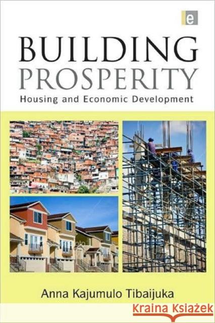 Building Prosperity: Housing and Economic Development Tibaijuka, Anna 9781844076321 Earthscan Publications - książka