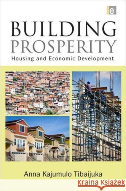 Building Prosperity: Housing and Economic Development Tibaijuka, Anna 9781844076338 Earthscan Publications - książka