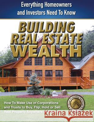 Building Real Estate Wealth: Everything Homeowners and Investors Need to Know Jay Butler 9780991464418 Asset Protection Services of America - książka