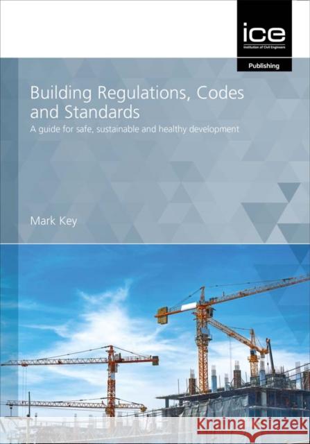 Building Regulations, Codes and Standards Mark Key   9780727765352 Thomas Telford Ltd - książka