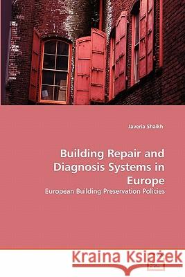 Building Repair and Diagnosis Systems in Europe Javeria Shaikh 9783639302622 VDM Verlag - książka