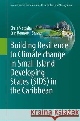 Building Resilience to Climate Change in Small Island Developing States (SIDS) in the Caribbean  9783031373756 Springer Nature Switzerland - książka