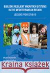 Building Resilient Migration Systems in the Mediterranean Jacquelyn Pavilon 9781464818554 World Bank Publications