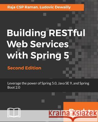 Building RESTful Web Services with Spring 5 Csp Rama, Raja 9781788475891 Packt Publishing - książka