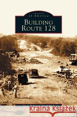 Building Route 128 Yanni K Tsipis, David Kruh 9781531607647 Arcadia Publishing Library Editions - książka