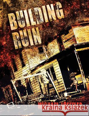 Building Ruin Michael Loeffler 9781717052391 Createspace Independent Publishing Platform - książka
