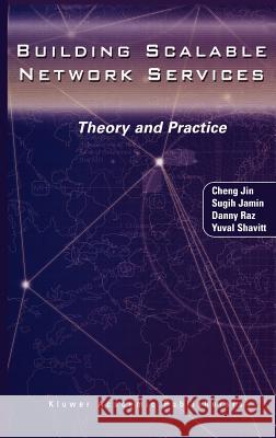 Building Scalable Network Services: Theory and Practice Jin, Cheng 9781402076565 Kluwer Academic Publishers - książka