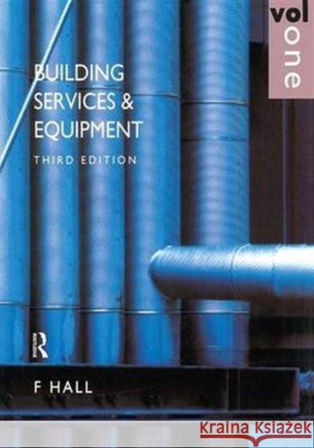 Building Services and Equipment: Volume 1 F. Hall 9781138143302 Routledge - książka