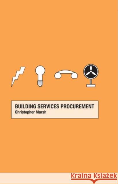 Building Services Procurement Paul Trowler Christopher Marsh C. Marsh 9780415274777 Taylor & Francis Group - książka