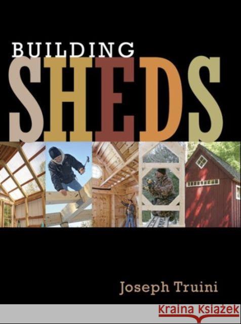 Building Sheds Joseph Truini 9781627107709 Taunton Press Inc - książka