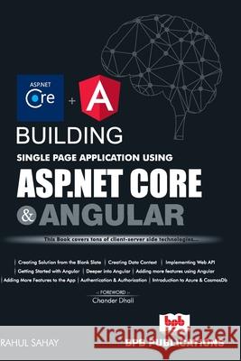 Building Single Page App using ASP.NET Core and Angular Rahul Sahay 9789386551900 Bpb Publications - książka