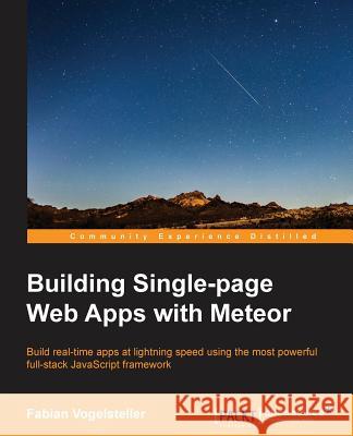 Building Single-page Web Apps with Meteor Vogelsteller, Fabian 9781783988129 Packt Publishing - książka