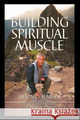 Building Spiritual Muscle / Fortalezca Mente y espiritu Almeida, Antonio 9781418409067 Authorhouse - książka