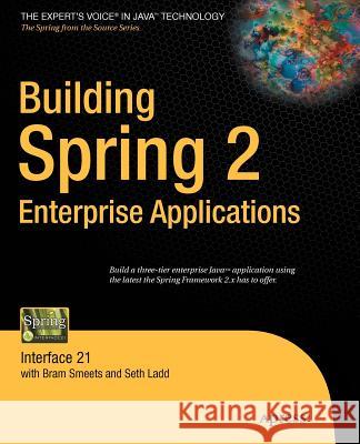 Building Spring 2 Enterprise Applications: Interface 21 Ladd, Seth 9781590599181 Apress - książka
