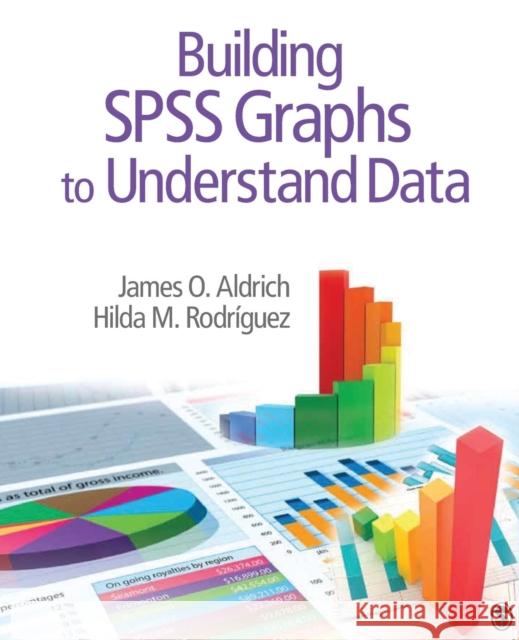 Building SPSS Graphs to Understand Data James O. Aldrich Hilda M. Rodriguez 9781452216843 Sage Publications (CA) - książka