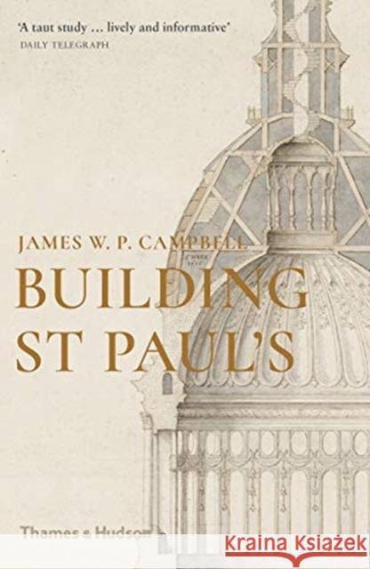 Building St Paul's James W P Campbell   9780500295502 Thames & Hudson Ltd - książka