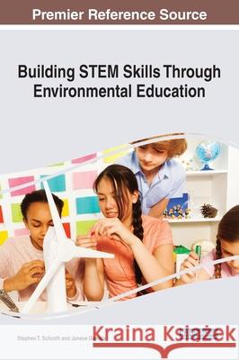 Building STEM Skills Through Environmental Education Stephen T. Schroth Janese Daniels  9781799827115 Information Science Reference - książka