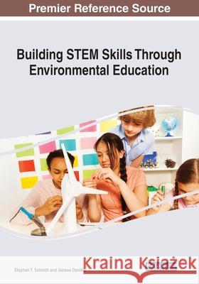 Building STEM Skills Through Environmental Education Stephen T Schroth Janese Daniels  9781799856115 Information Science Reference - książka