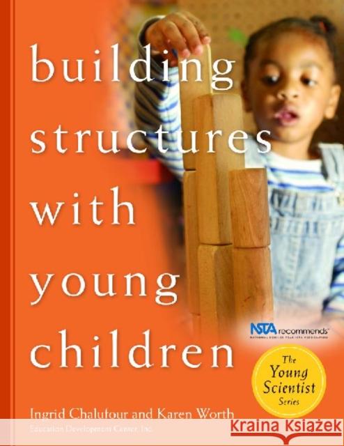 Building Structures with Young Children Chalufour, Ingrid 9781929610501 Redleaf Press - książka