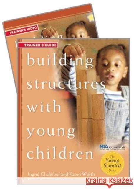 Building Structures with Young Children Trainer's Guide W/DVD Ingrid Chalufour Karen Worth 9781933653167 Redleaf Press - książka