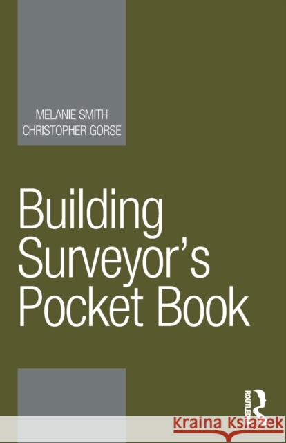 Building Surveyor's Pocket Book Melanie Smith Christopher Gorse 9781138307919 Taylor & Francis Ltd - książka