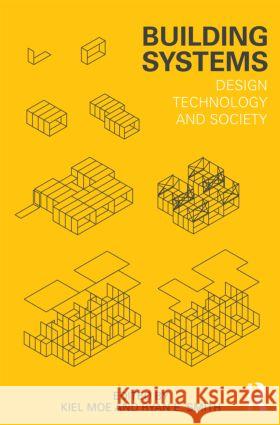 Building Systems: Design Technology and Society Moe, Kiel 9780415617949  - książka