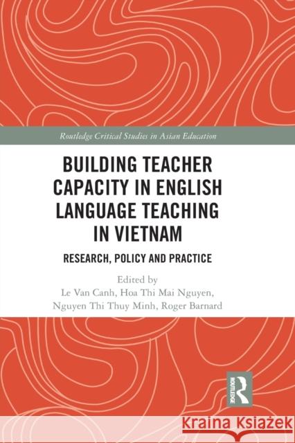 Building Teacher Capacity in English Language Teaching in Vietnam: Research, Policy and Practice Van Canh Le Hoa Thi Mai Nguyen Thi Thuy Minh Nguyen 9781032090672 Routledge - książka