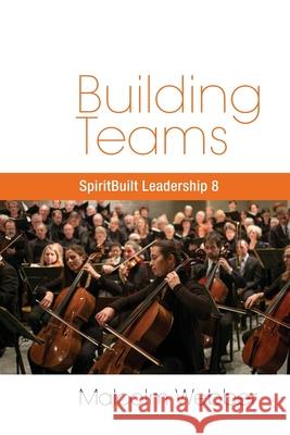 Building Teams: SpiritBuilt Leadership 8 Malcolm Webber 9781888810240 Strategic Press - książka