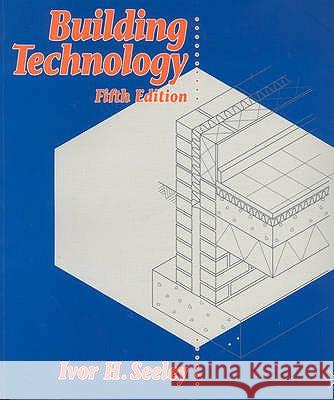 Building Technology Ivor H. Seeley 9780333620960 Bloomsbury Publishing PLC - książka