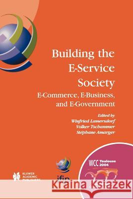 Building the E-Service Society: E-Commerce, E-Business, and E-Government Lamersdorf, Winfried 9781441954886 Not Avail - książka