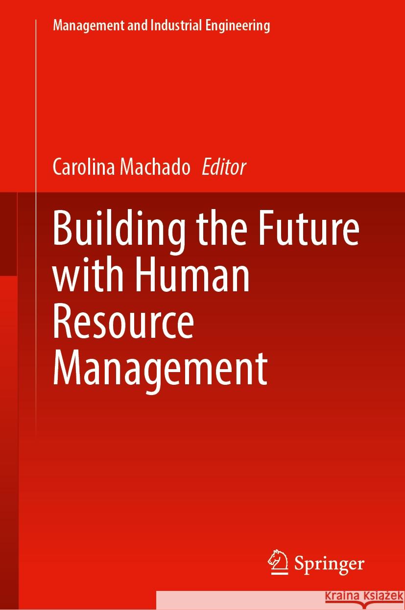 Building the Future with Human Resource Management Carolina Machado 9783031528101 Springer - książka