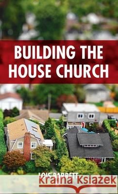 Building the House Church Lois Barrett 9781532684265 Wipf & Stock Publishers - książka