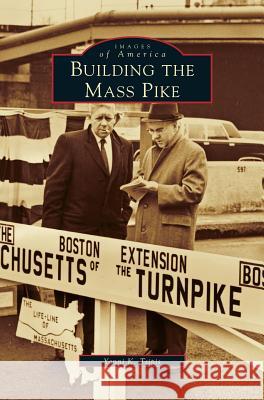 Building the Mass Pike Yanni K Tsipis 9781531606114 Arcadia Publishing Library Editions - książka