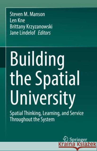 Building the Spatial University: Spatial Thinking, Learning, and Service Throughout the System Manson, Steven M. 9783030928469 Springer International Publishing - książka
