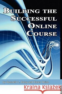 Building the Successful Online Course (Hc) Haley, Ken 9781593119331 Information Age Publishing - książka